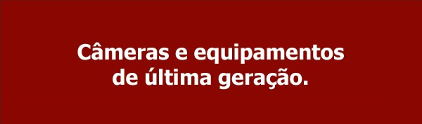 Cmeras e equipamentos de ltima gerao